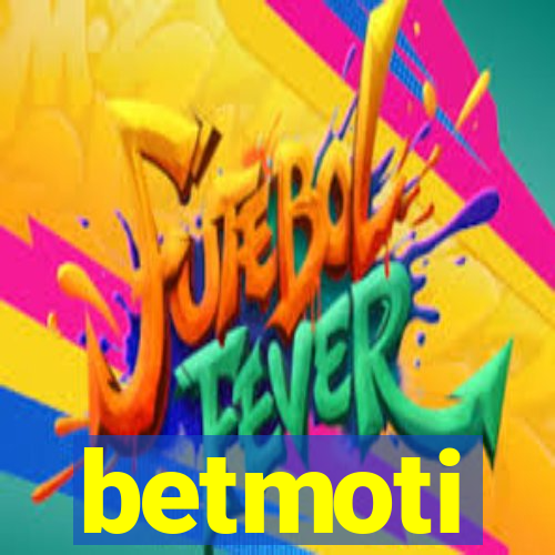 betmoti