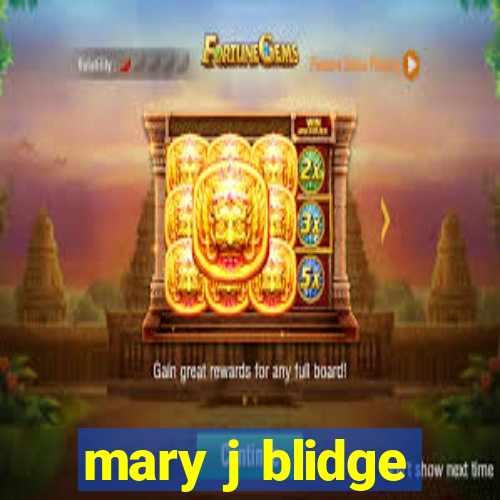 mary j blidge