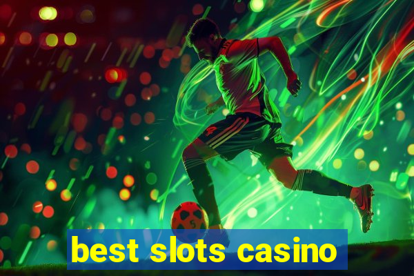 best slots casino