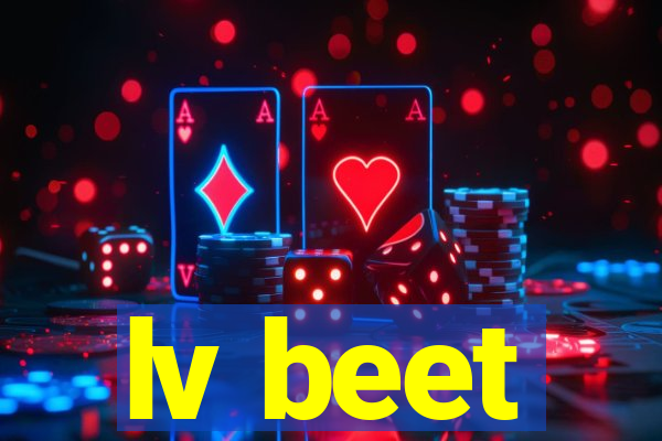 lv beet