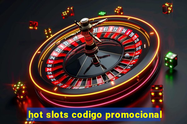 hot slots codigo promocional