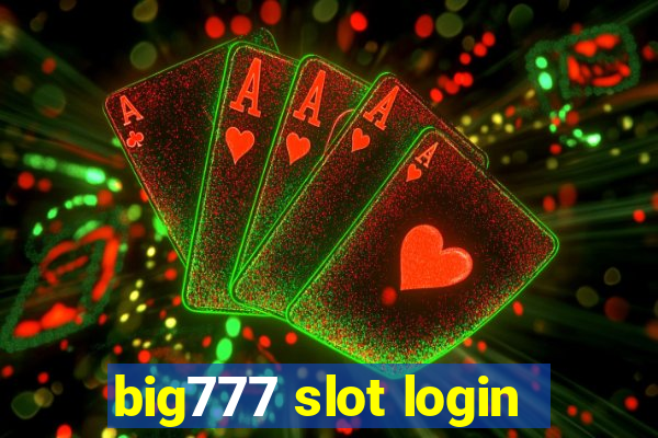 big777 slot login