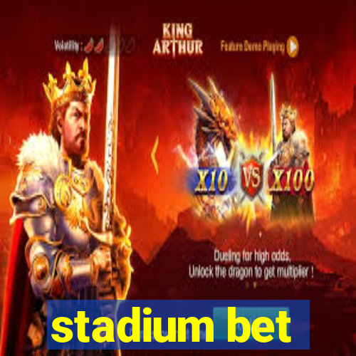 stadium bet