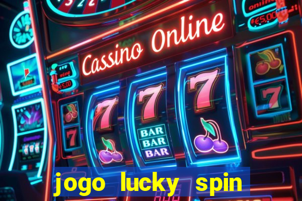 jogo lucky spin paga mesmo