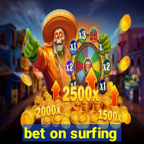 bet on surfing