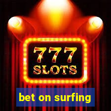 bet on surfing