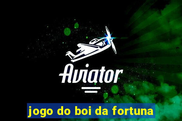 jogo do boi da fortuna