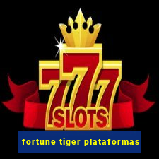 fortune tiger plataformas