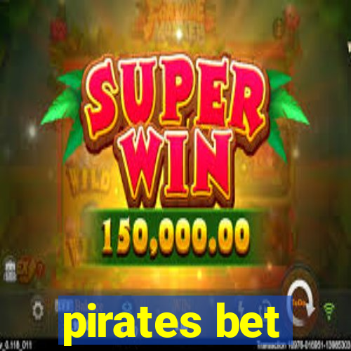 pirates bet