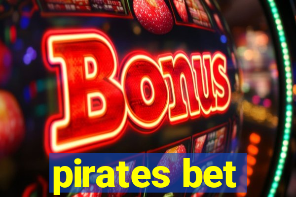 pirates bet