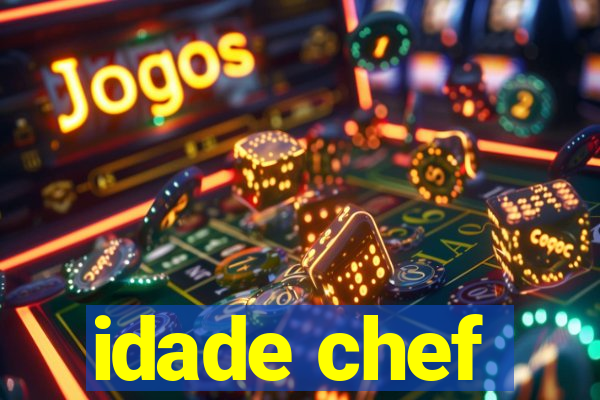 idade chef