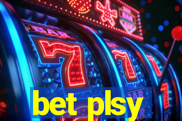 bet plsy