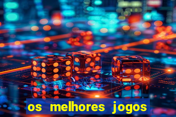 os melhores jogos que pagam dinheiro de verdade