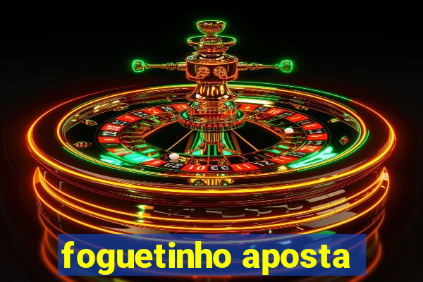 foguetinho aposta