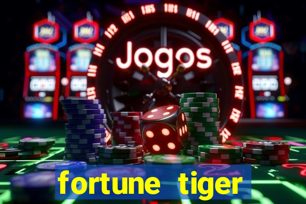 fortune tiger pagando no cadastro