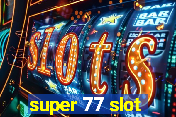 super 77 slot