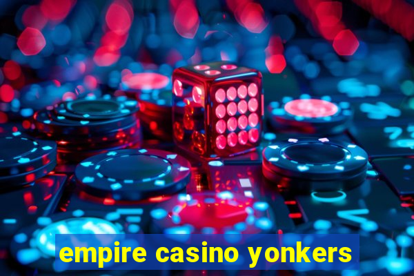 empire casino yonkers