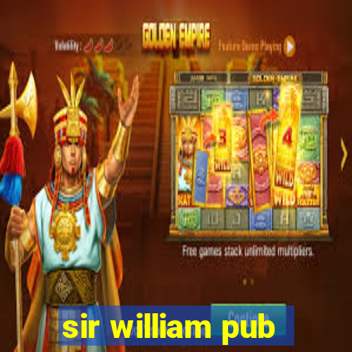 sir william pub