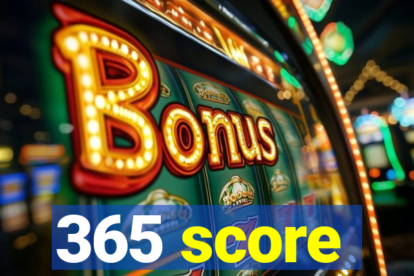 365 score