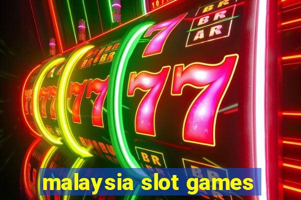 malaysia slot games