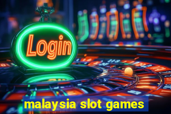 malaysia slot games