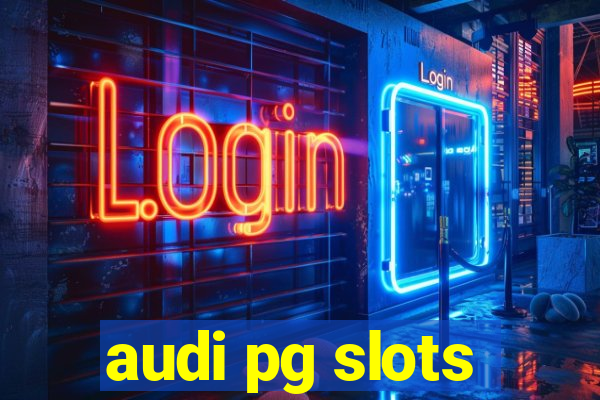 audi pg slots