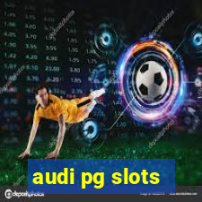 audi pg slots