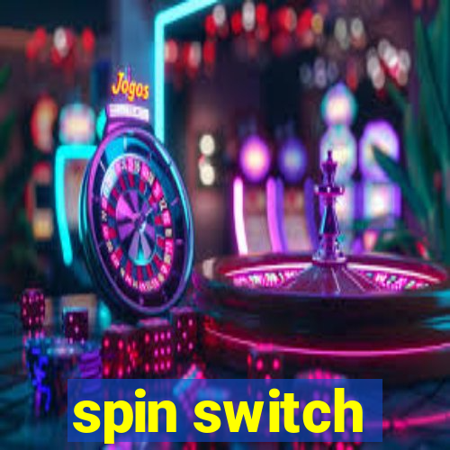 spin switch