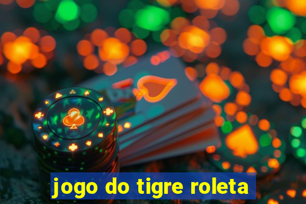 jogo do tigre roleta