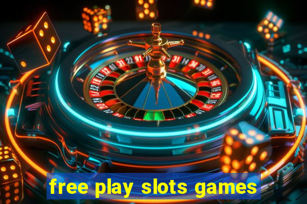 free play slots games