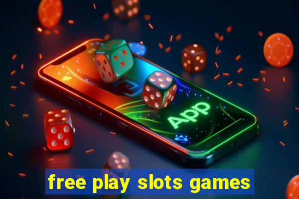 free play slots games