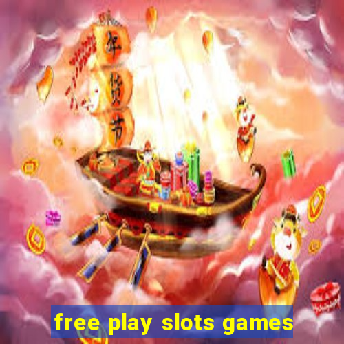 free play slots games