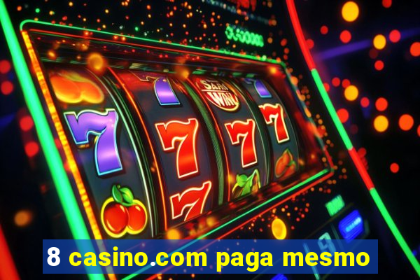 8 casino.com paga mesmo