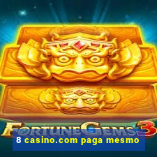 8 casino.com paga mesmo