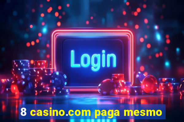 8 casino.com paga mesmo