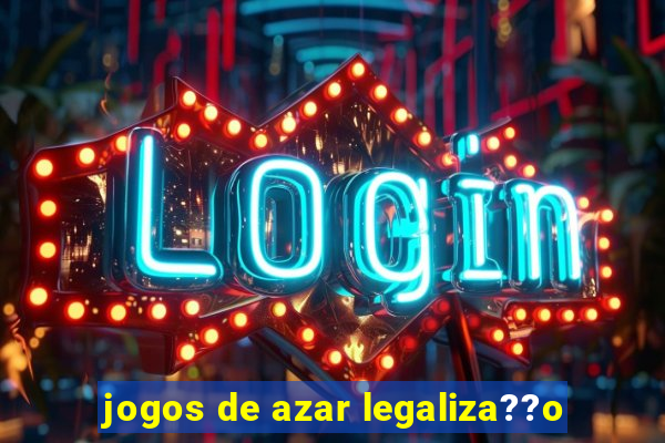 jogos de azar legaliza??o