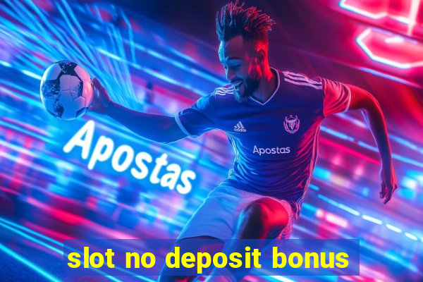 slot no deposit bonus