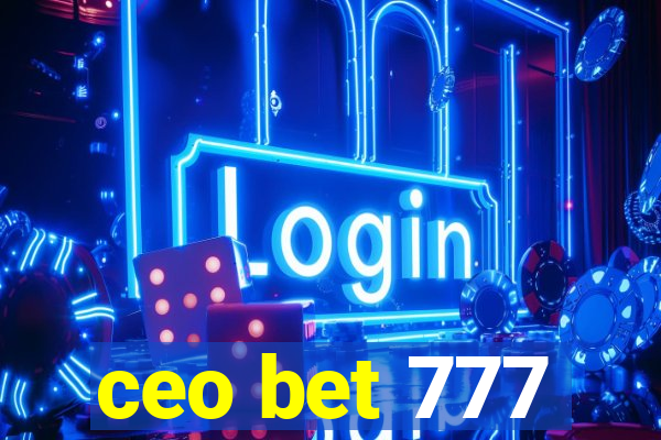 ceo bet 777