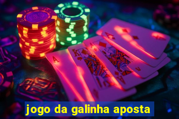 jogo da galinha aposta