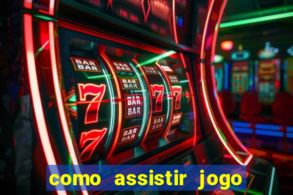 como assistir jogo de tenis ao vivo