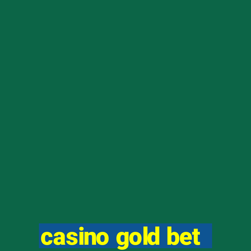 casino gold bet