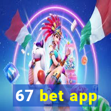 67 bet app