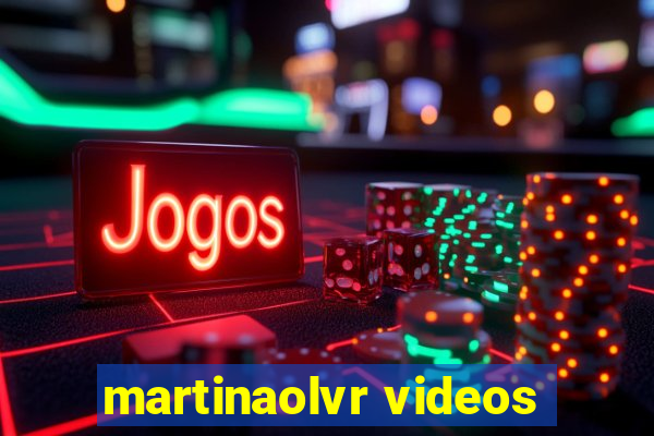 martinaolvr videos