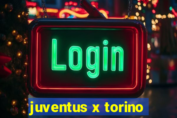 juventus x torino