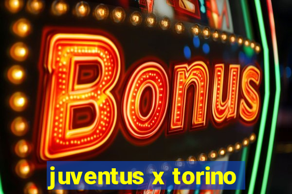 juventus x torino