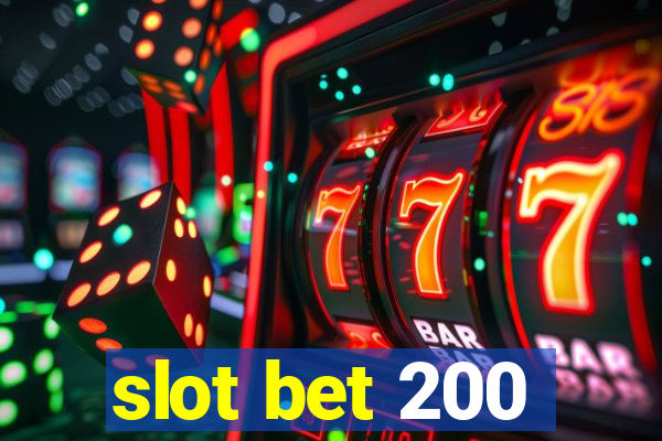 slot bet 200