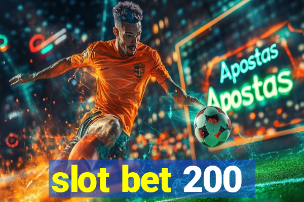 slot bet 200