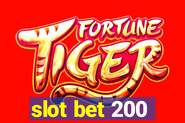 slot bet 200