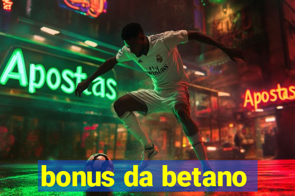 bonus da betano