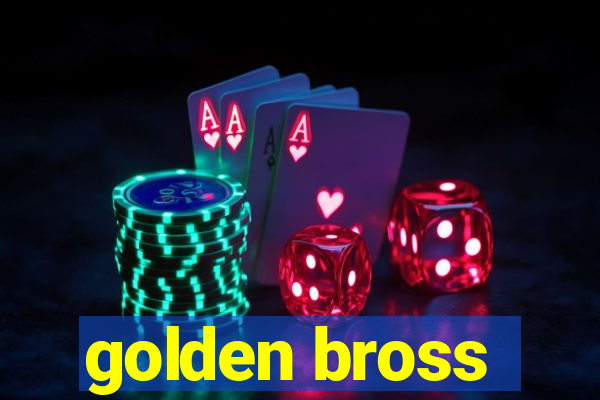 golden bross